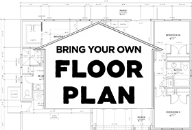 Bring Your Own Floor Plan